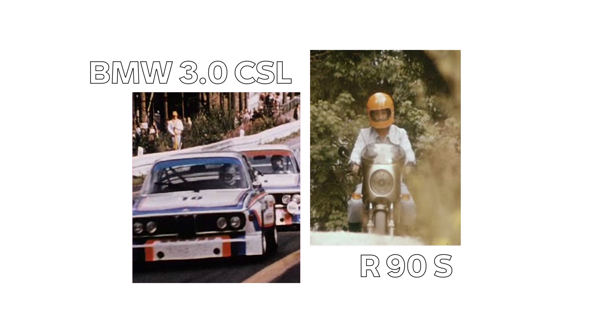 Vlevo historický snímek BMW 3.0 CSL, vpravo BMW R 90 S Helmuta Dähneho.